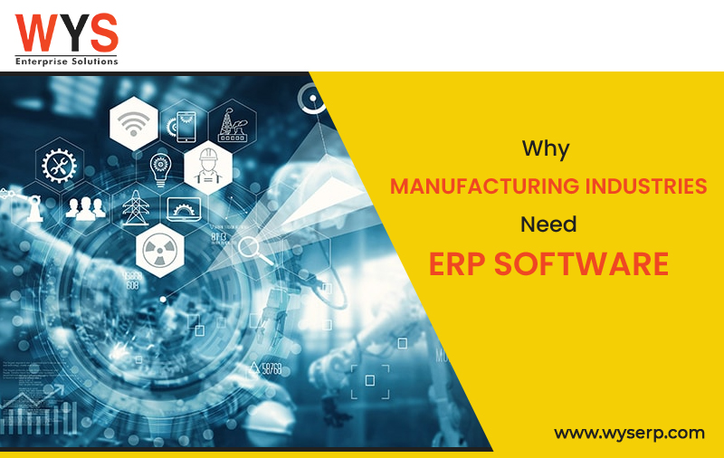 Why Do You Need ERP Software For Your Manufacturing Industry