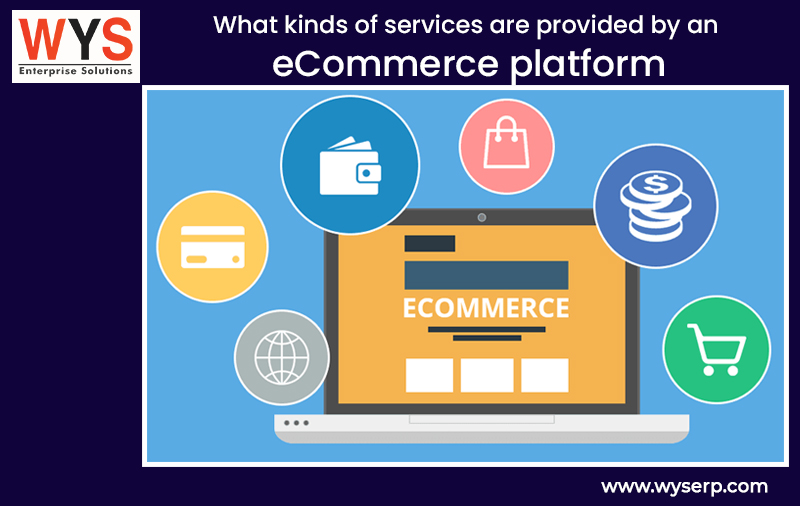 What Kinds Of Services Are Provided By An ECommerce Platform
