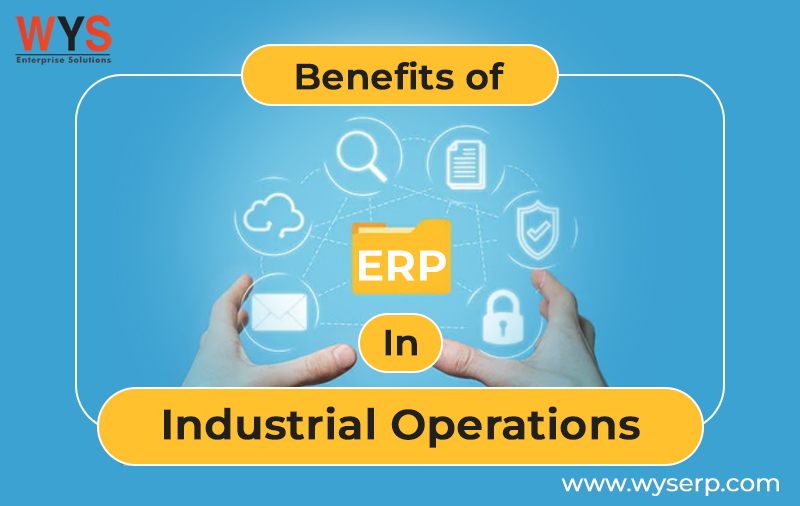 What Are The Benefits Of ERP In Industrial Operations