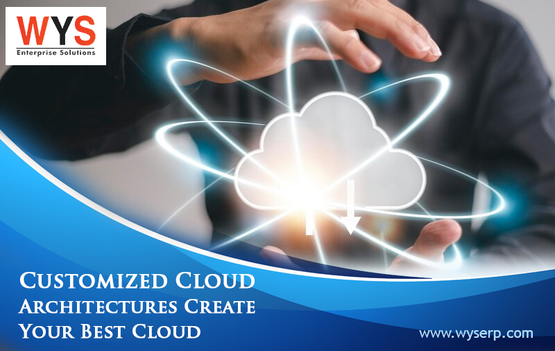 Customized Cloud Architectures Create Your Best Cloud